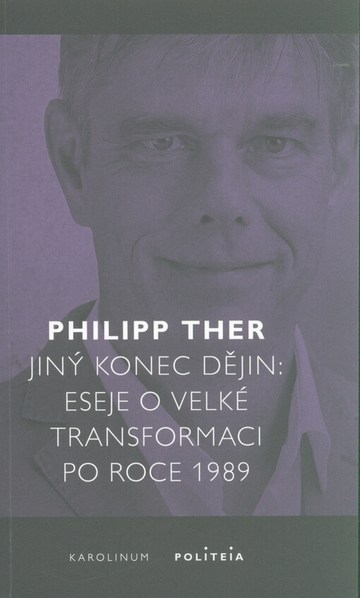 Jiný konec dějin : eseje o velké transformaci po roce 1989