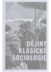 Dějiny klasické sociologie  (odkaz v elektronickém katalogu)