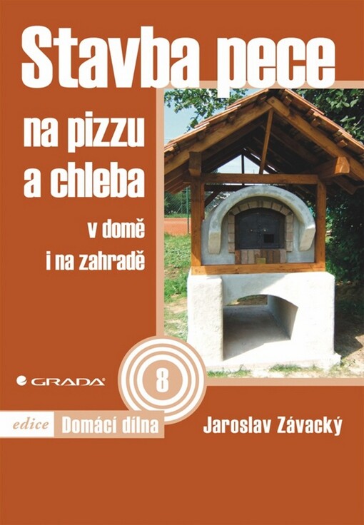 Stavba pece na pizzu a chleba : v domě i na zahradě