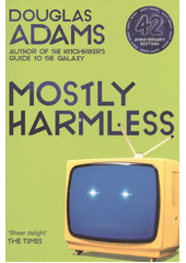 Mostly harmless : volume five in the trilogy of five  (odkaz v elektronickém katalogu)