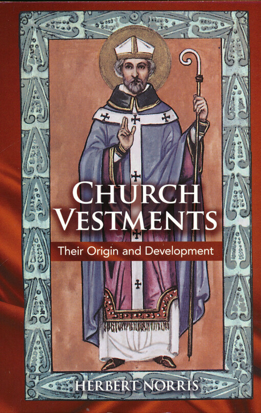 Church vestments : their origin & development