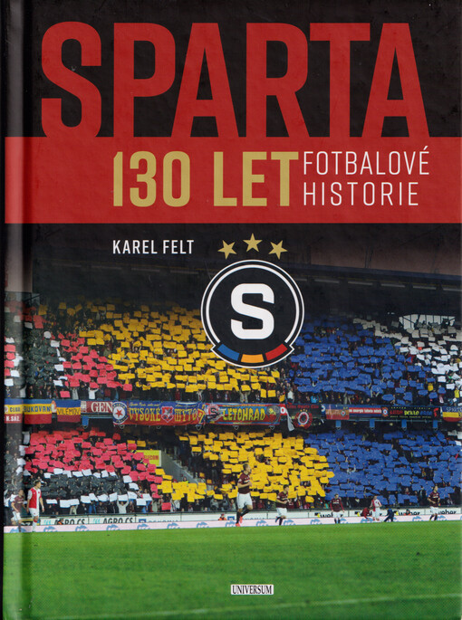 Sparta : 130 let fotbalové historie