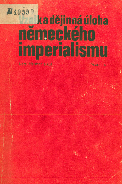 Vznik a dějinná úloha německého imperialismu : od 70. let 19. století do současnosti