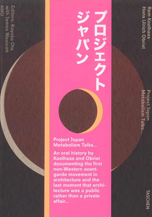 Project Japan, metabolism talks : Rem Koolhaas, Hans Ulbrich Obrist