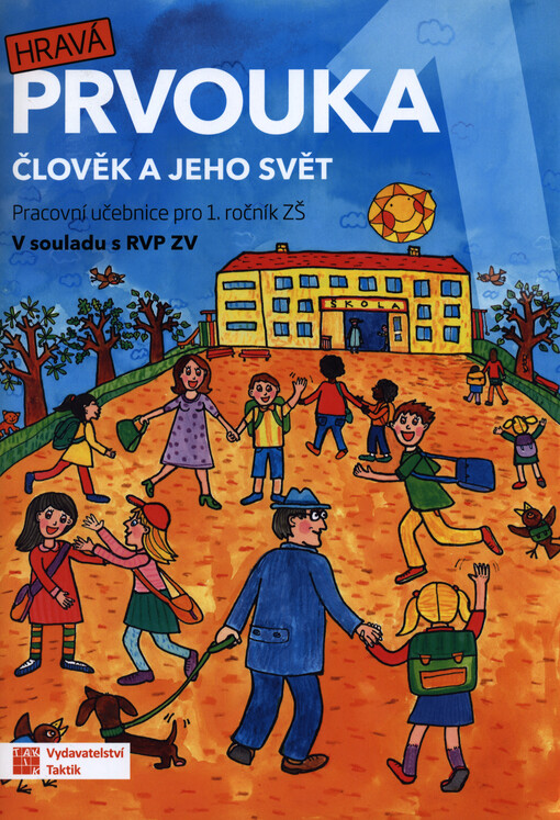 Hravá prvouka 1 : člověk a jeho svět : pracovní učebnice pro 1. ročník ZŠ