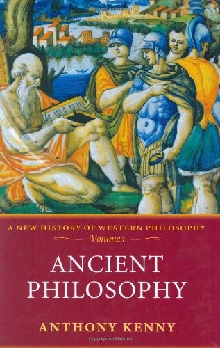 Ancient Philosophy: A New History of Western Philosophy Volume 1