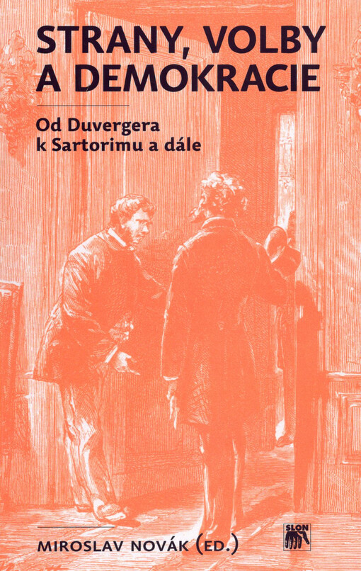 Strany, volby a demokracie : od Duvergera k Sartorimu a dále