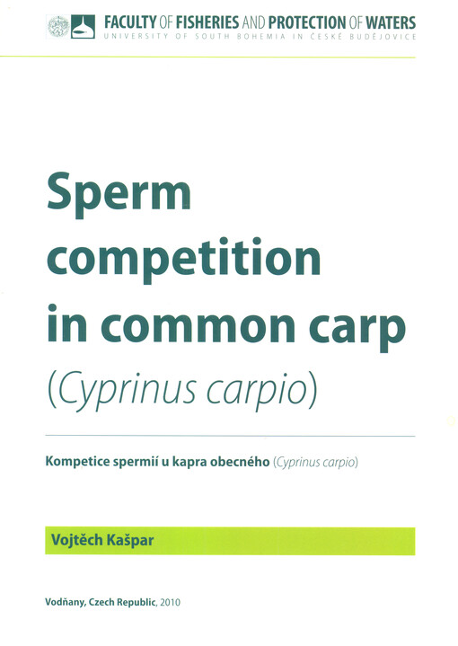Sperm competition in common cart (Cyprinus carpio) = Kompetice spermií u kapra obecného (Cyprinus carpio)