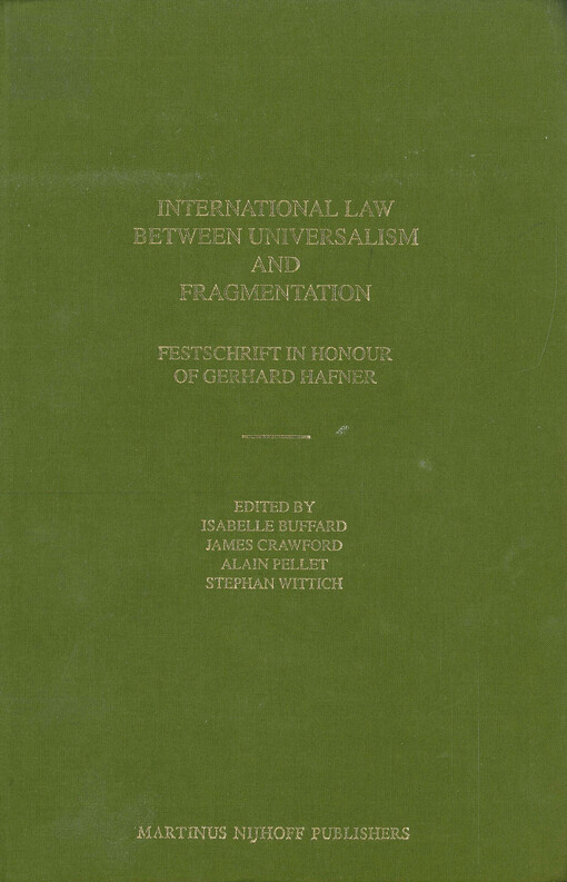 International law between universalism and fragmentation : festschrift in honour of Gerhard Hafner
