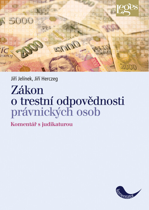 Zákon o trestní odpovědnosti právnických osob a řízení proti nim: komentář s judikaturou