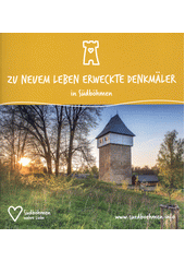 Zu neuem Leben erweckte Denkmäler in Südböhmen  (odkaz v elektronickém katalogu)