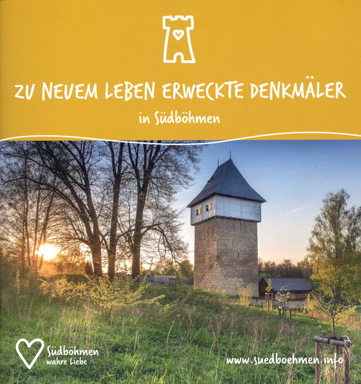 Zu neuem Leben erweckte Denkmäler in Südböhmen