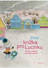Zimní knížka pro Lucinku  (odkaz v elektronickém katalogu)