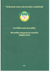 Metodika degustační soutěže České pivo : certifikovaná metodika  (odkaz v elektronickém katalogu)