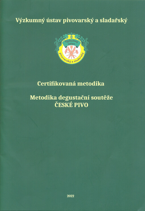 Metodika degustační soutěže České pivo : certifikovaná metodika