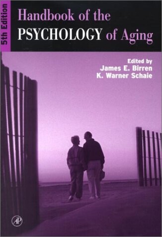 Handbook of the Psychology of Aging, Fifth Edition (Handbooks of Aging)