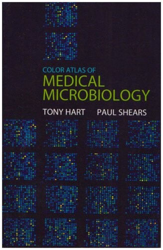 Color Atlas of Medical Microbiology (Diagnosis in Colour)
