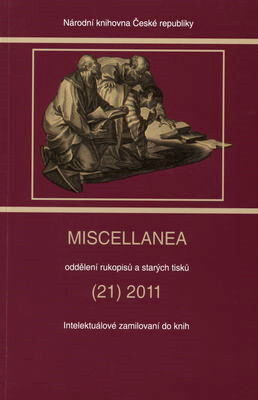 Miscellanea oddělení rukopisů a starých tisků = Miscellanea Department of the Manuscript and Early Printed Books