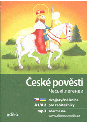 České pověsti = Čes‘ki lehendy  (odkaz v elektronickém katalogu)