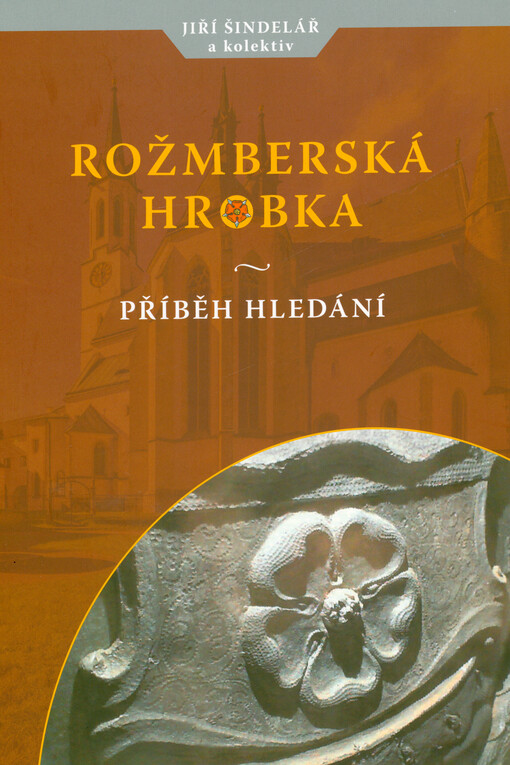 Rožmberská hrobka : příběh hledání