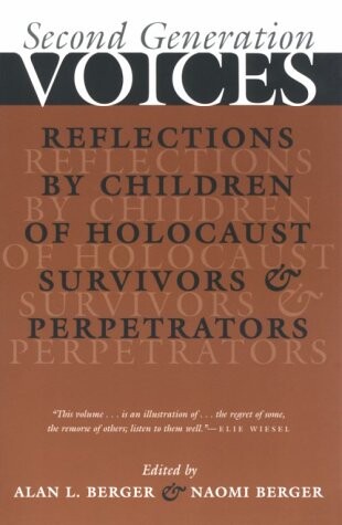 Second Generation Voices: Reflections by Children of Holocaust Survivors and Perpetrators (Religion, Theology, and the Holocaust)