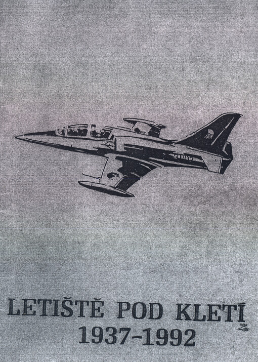 Letiště pod Kletí : sborník k 55. výročí zahájení provozu na letišti v Plané u Českých Budějovic