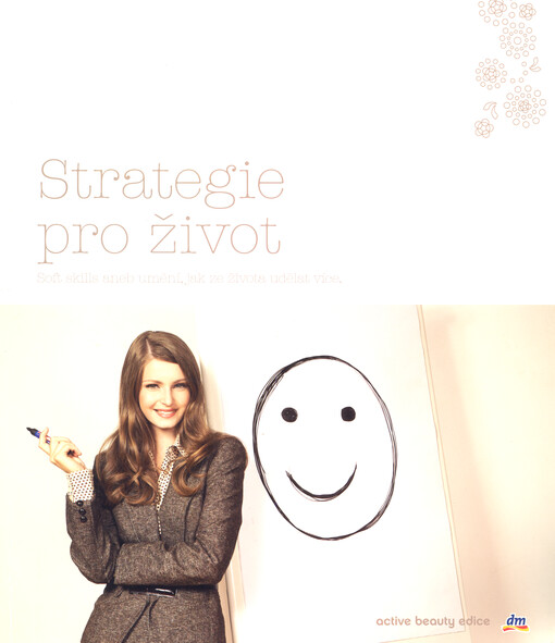 Strategie pro život : soft skills, aneb, umění, jak ze života udělat více