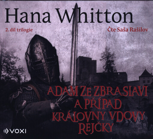 Adam ze Zbraslavi a případ královny vdovy Rejčky : 2. díl trilogie