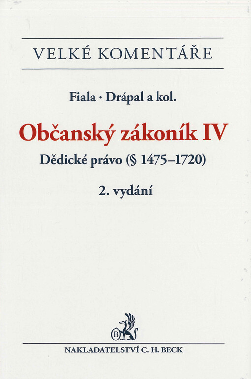 Občanský zákoník : komentář. IV, Dědické právo (§ 1475-1720)