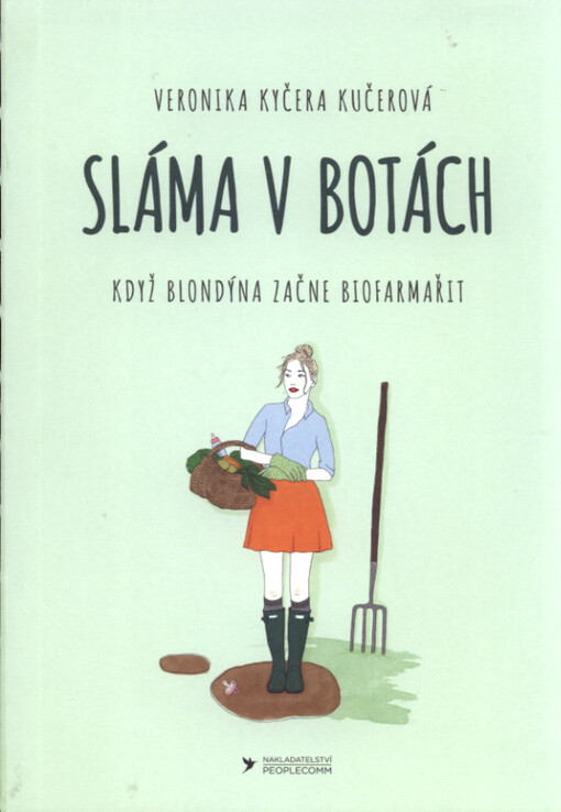 Sláma v botách : když blondýna začne biofarmařit