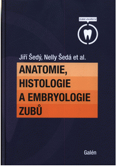 Anatomie, histologie a embryologie zubů  (odkaz v elektronickém katalogu)