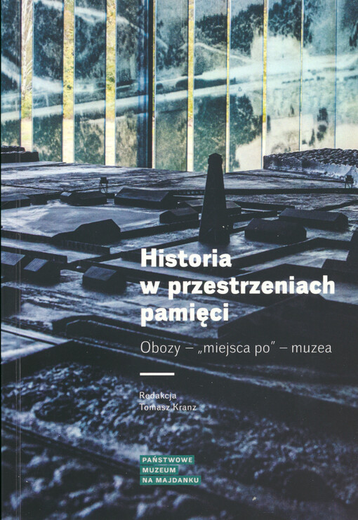 Historia w przestrzeniach pamięci : Obozy - 