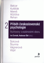 Příběh československé psychologie : rozhovory s osobnostmi oboru. 2.  (odkaz v elektronickém katalogu)