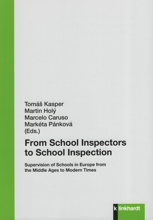 From school inspectors to school inspection : supervision of schools in Europe from the middle ages to modern times
