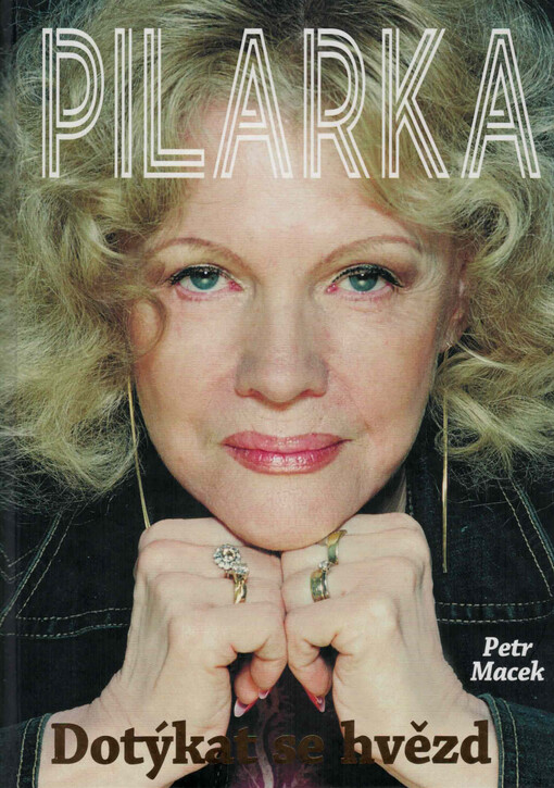 Pilarka : dotýkat se hvězd