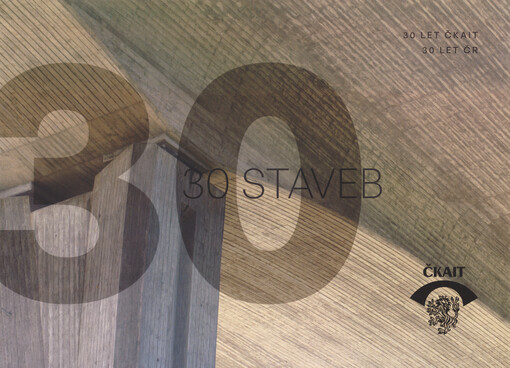 30 staveb : 30 let ČKAIT, 30 let ČR