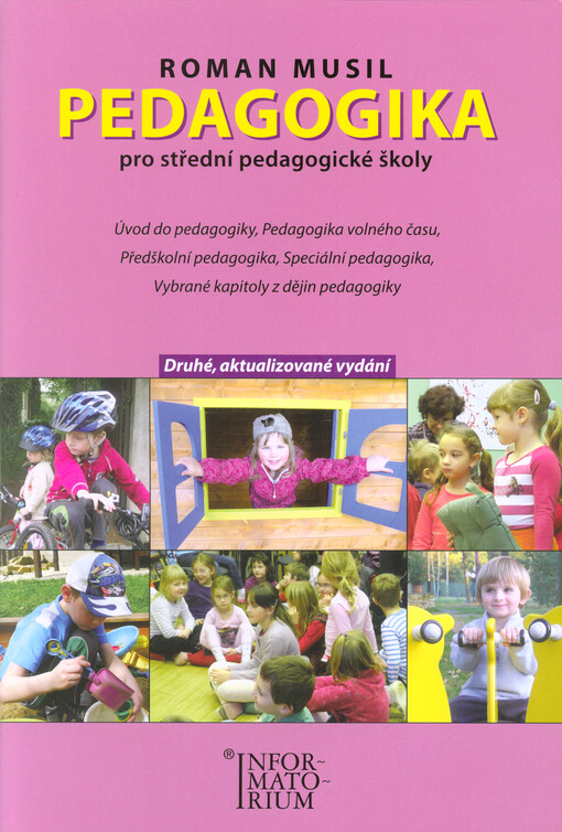 Pedagogika : pro střední pedagogické školy : úvod do pedagogiky, pedagogika volného času, předškolní pedagogika, speciální pedagogika, vybrané kapitoly z dějin pedagogiky