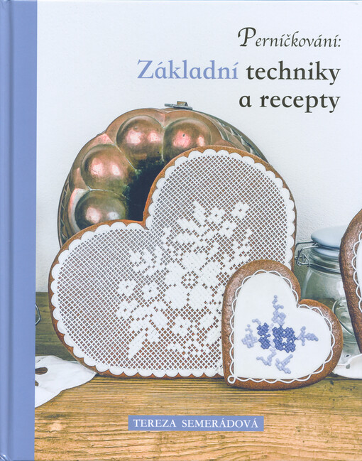 Perníčkování : základní techniky a recepty