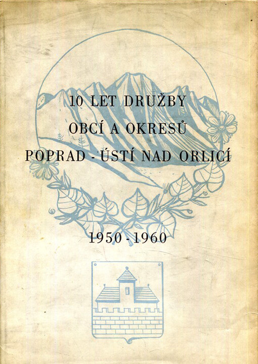 10 let družby okresů Poprad - Ústí nad Orlicí : 1950-1960