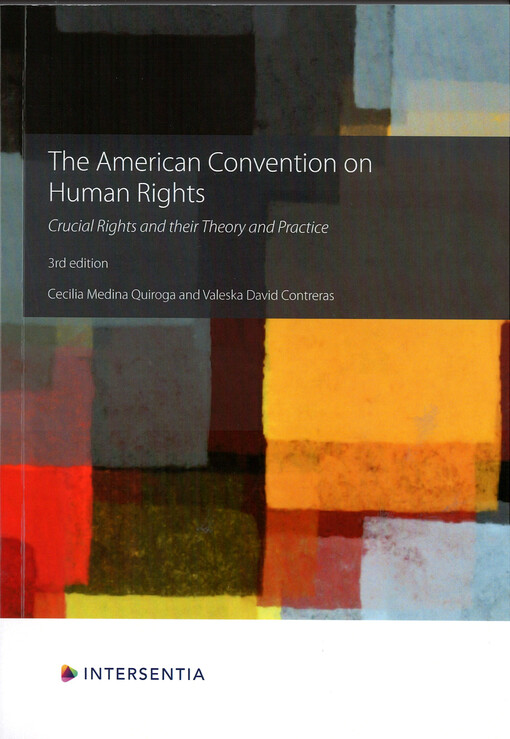 The American convention on human rights : crucial rights and their theory and practice