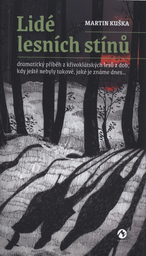 Lidé lesních stínů : dramatický příběh z křivoklátských lesů z dob, kdy ještě nebyly takové, jaké je známe dnes...