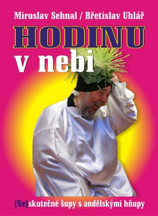Hodinu v nebi :(ne)skutečné šupy s andělskými hňupy