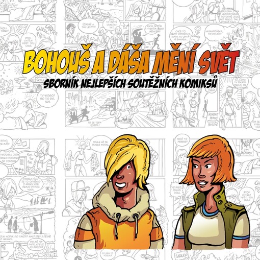 Bohouš a Dáša mění svět : sborník nejlepších soutěžních komiksů
