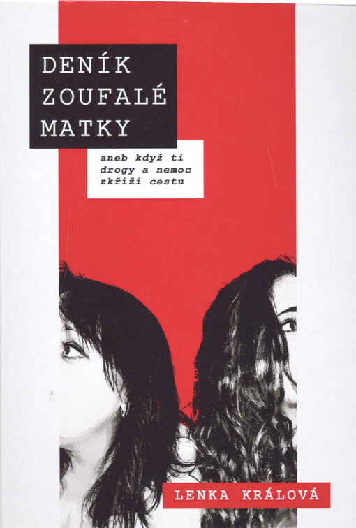Deník zoufalé matky, aneb, Když ti nemoc a drogy zkříží cestu