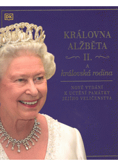 Královna Alžběta II. a královská rodina  (odkaz v elektronickém katalogu)