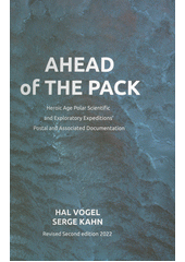 Ahead of the pack : heroic age polar scientific and exploratory expeditions' : postal and associated documentation  (odkaz v elektronickém katalogu)