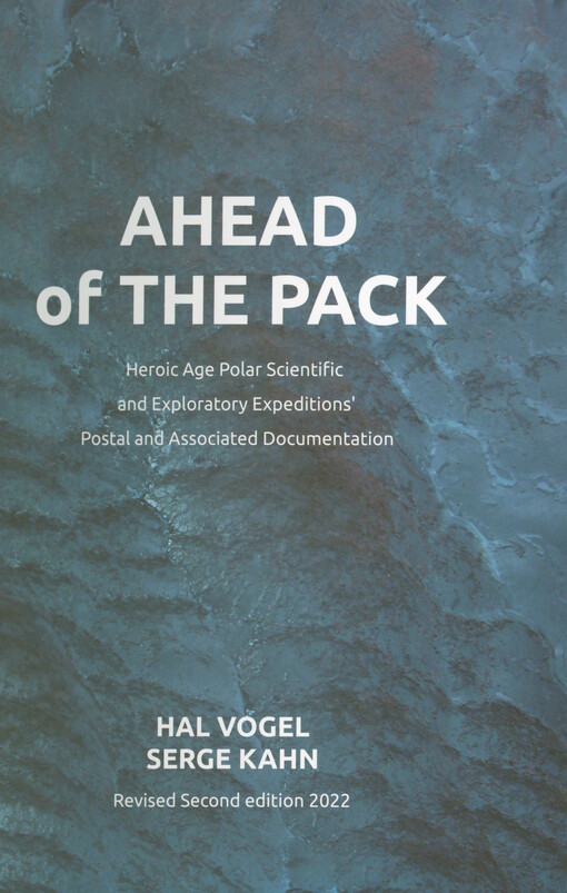 Ahead of the pack : heroic age polar scientific and exploratory expeditions' : postal and associated documentation