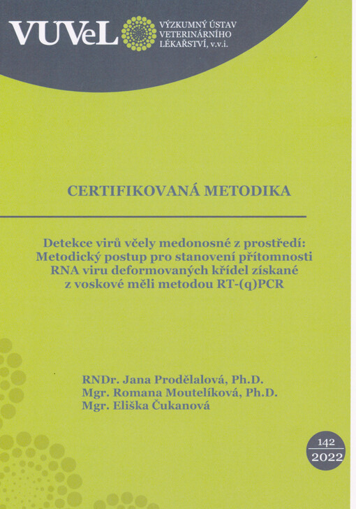 Detekce virů včely medonosné z prostředí : metodický postup pro stanovení přítomnosti RNA viru deformovaných křídel získané z voskové měli metodou RT-(q)PCR
