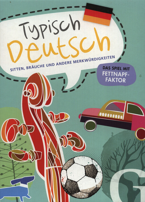 Typisch Deutsch : Sitten, Bräuche und andere Merkwürdigkeiten