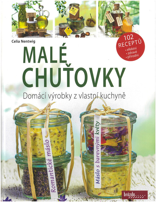 Malé chuťovky : domácí výrobky z vlastní kuchyně